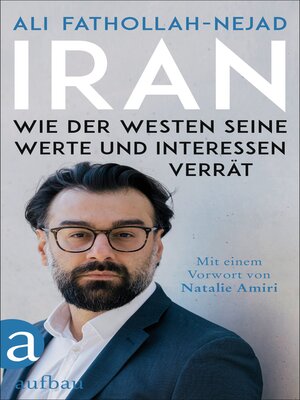 cover image of Iran – Wie der Westen seine Werte und Interessen verrät